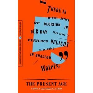 The Present Age: On the Death of Rebellion -- Soren Kierkegaard